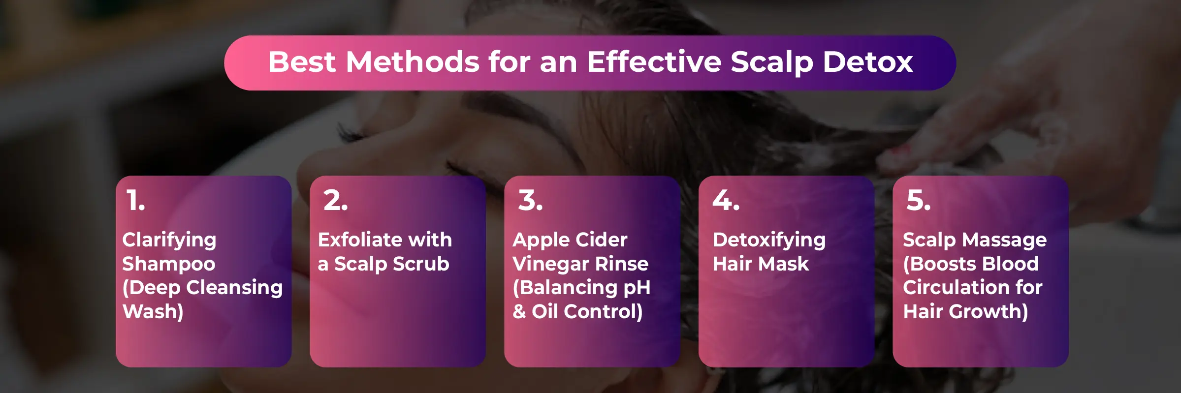 Methods for an Effective Scalp Detox